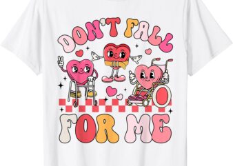 Don’t Fall For Me Physical Therapy Valentine’s Day Therapist T-Shirt