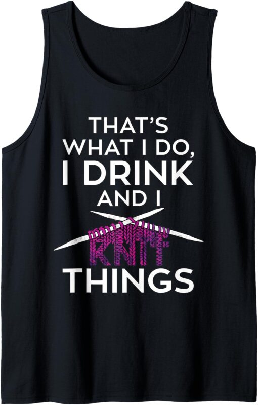 Drink and Knit Funny Knitting Craft Joke Tank Top