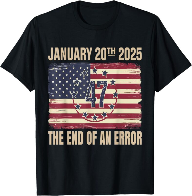 End of an Error on January 20 2025 Inauguration Day T-Shirt