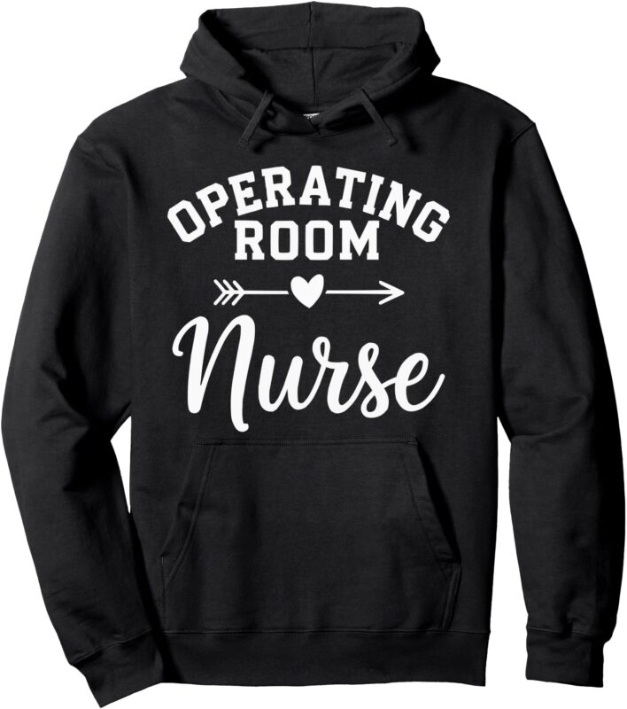 Funny OR Nursing School Medical Operating Room Nurse Pullover Hoodie