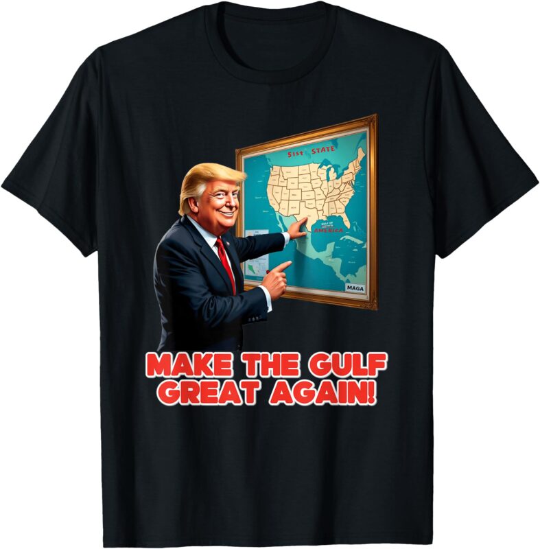 Funny Trump Renaming America’s Gulf Of Mexico Great Again T-Shirt