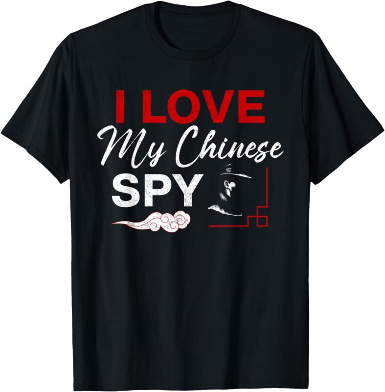Funny Vintage I Love My Chinese Spy Meme T-Shirt