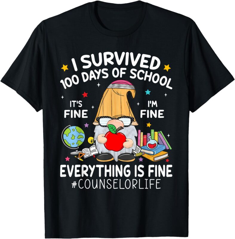 Gnome I Survived 100 Days Of School Its Fine Counselor Life T-Shirt