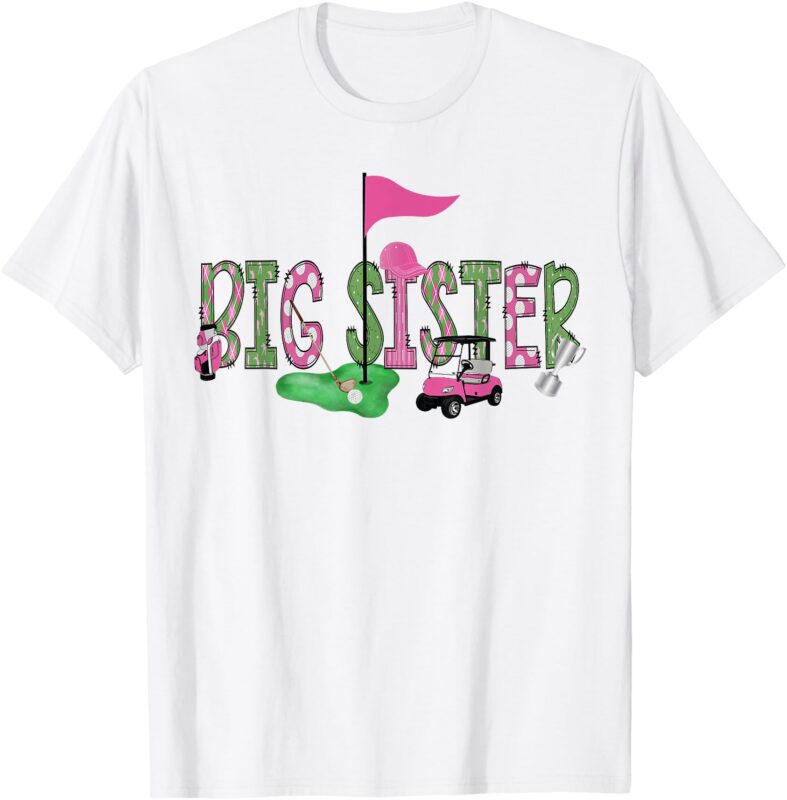 Golf Big Sister Pink Hole In One Golf 1St Birthday Girl T-Shirt