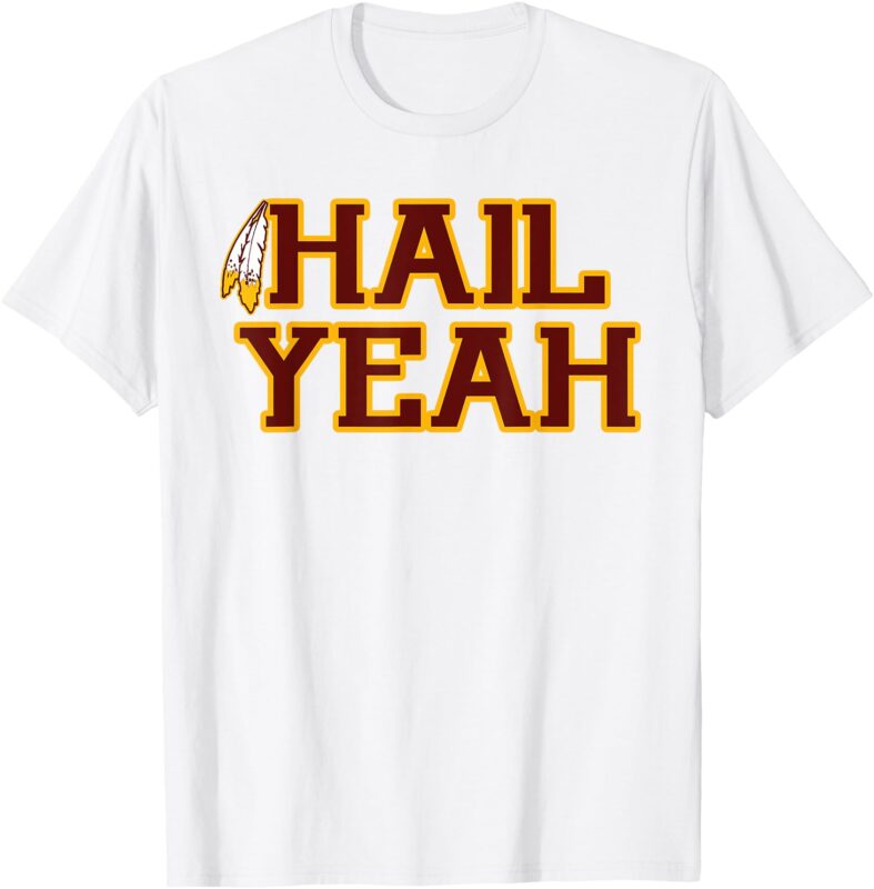 Hail Yeah Bold Feather Lover Commander Design T-Shirt