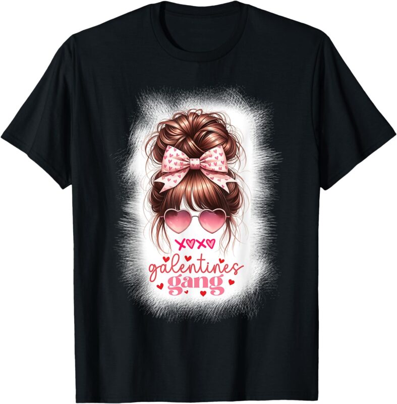 Happy Galentine’s Gang Funny Valentine Women Messy Bun Girls T-Shirt