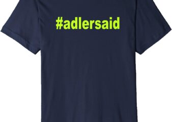 Hashtag Adler Said Premium T-Shirt