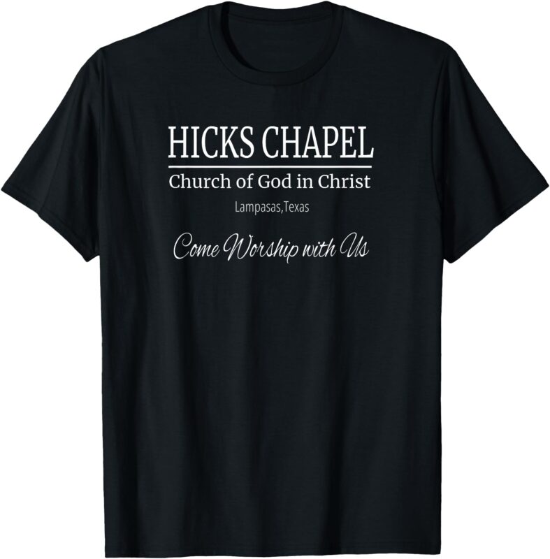 Hicks Chapel Church of God in Christ Lampasas Texas T-Shirt