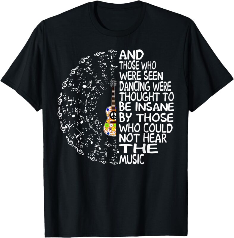 Hippie Guitar And Those Who Were Seen Dancing Peace T-Shirt
