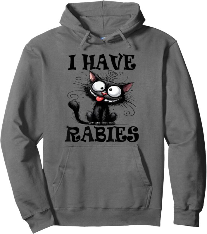 I Have Rabies Tee Pullover Hoodie
