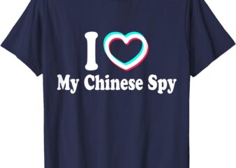 I Love My Chinese Spy T-Shirt