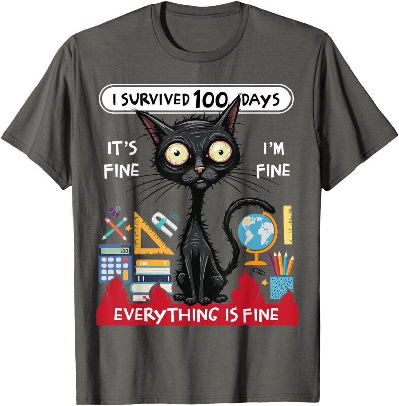 I Survived 100 Days Of School It’s Fine I’m Fine Black Cat T-Shirt