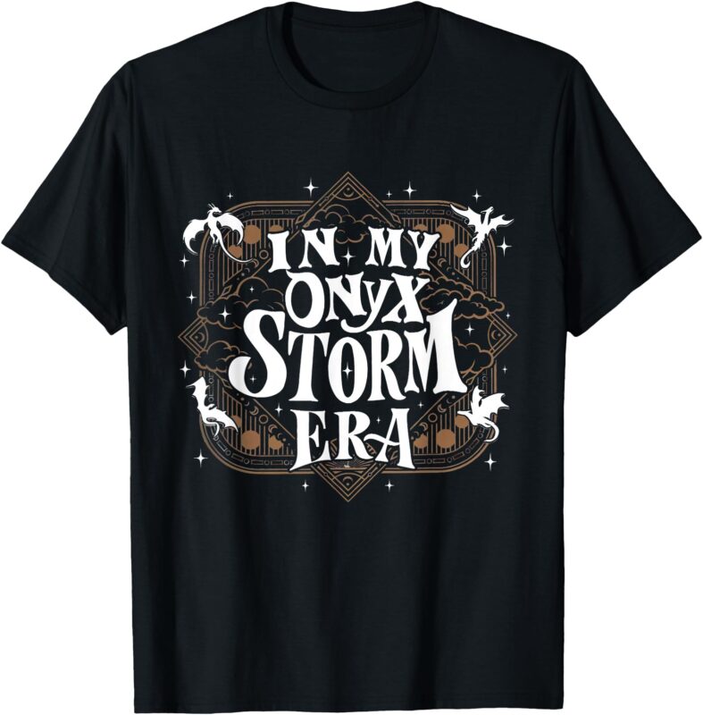 In My Onyx Storm Era Dragon Wingleader Brave Fourth Wing T-Shirt