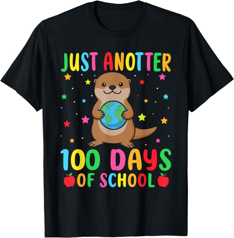 Just Anotter 100 Days Of School Cute Otter Lover Teacher Kid T-Shirt