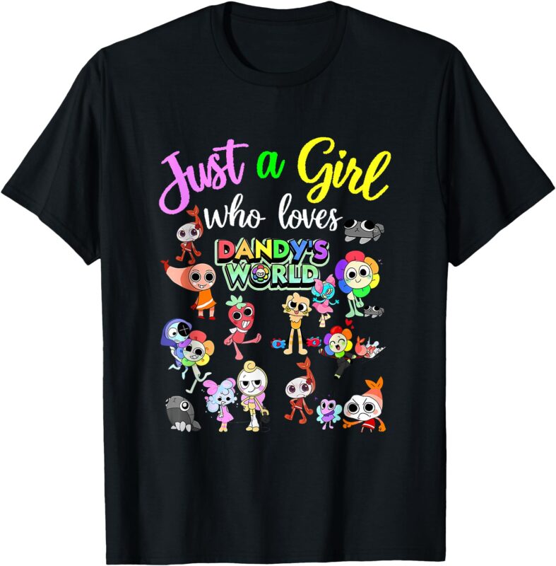 Just a Girl who love Dandy’s World T-Shirt