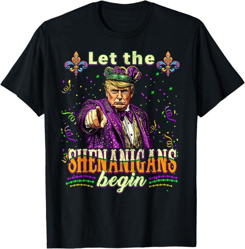 Let The Shenanigans Begin Funny Trump Mardi Gras 2025 Mask T-Shirt