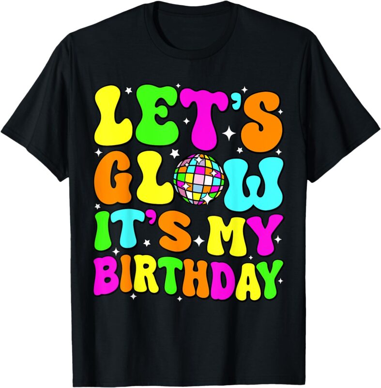 Lets Crazy It’s My Birthday Party Glowing 80s Group Team T-Shirt