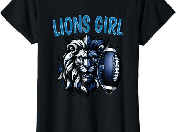 Lions for girl funny sports football game day for women fan t-shirt