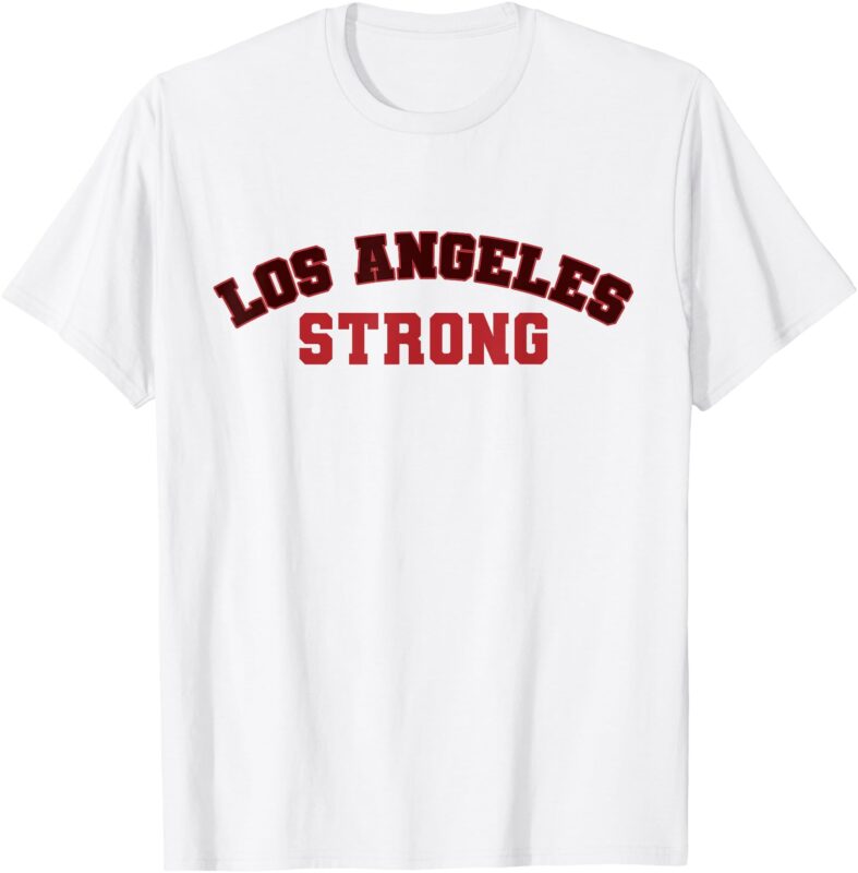 Los Angeles California Strong T-Shirt