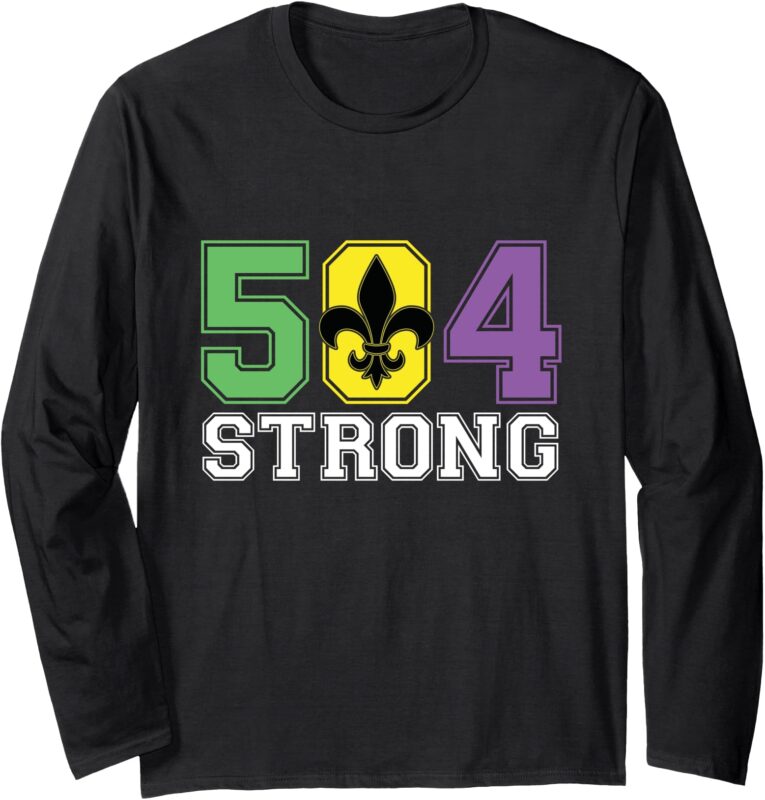 Louisiana Strong 504 – NOLA Strong Long Sleeve T-Shirt