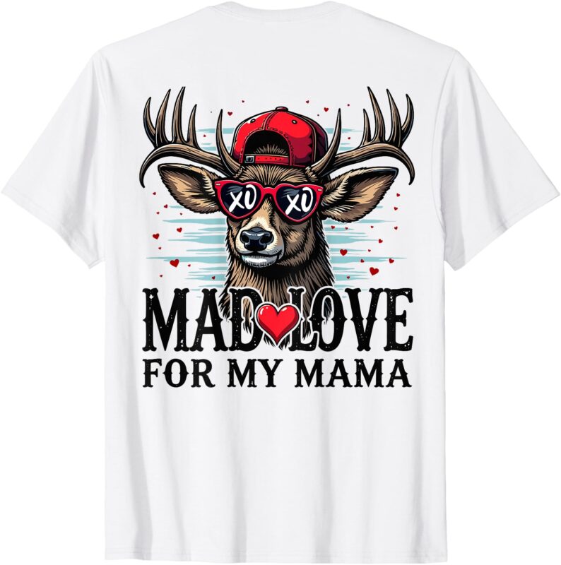 Mad Retro Love For My Mama Deer Hunting Happy Valentines Day T-Shirt