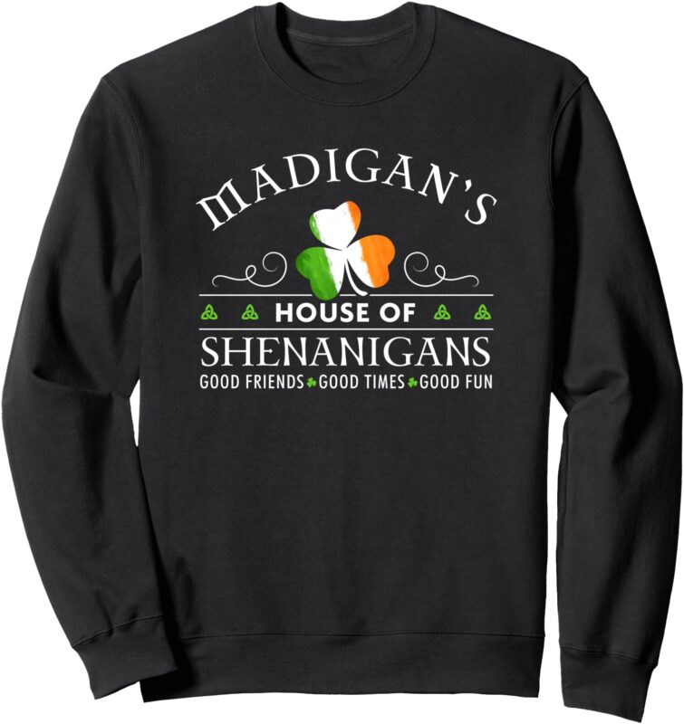 Madigan’s House of Shenanigans Irish Family Name Sweatshirt