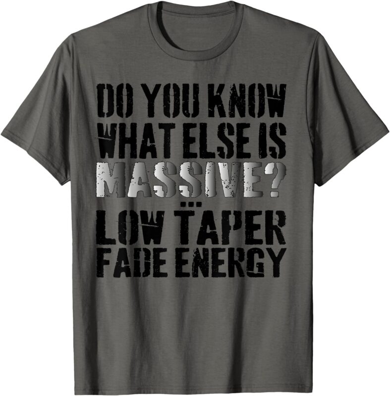 Massive Gaming Meme – Funny Low Taper Fade Energy Meme T-Shirt