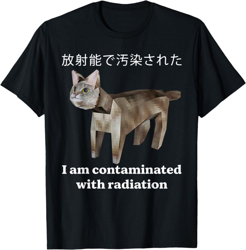 I am contaminated with radiation Meme T-Shirt