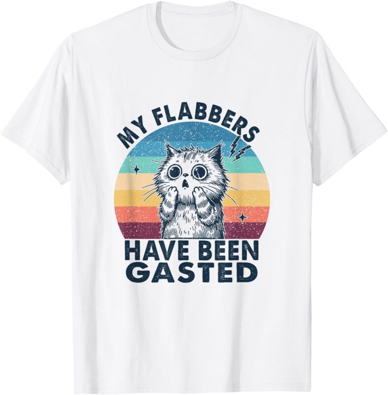 My Flabbers Have Been Gasted Distressed Retro Funny Cat T-Shirt
