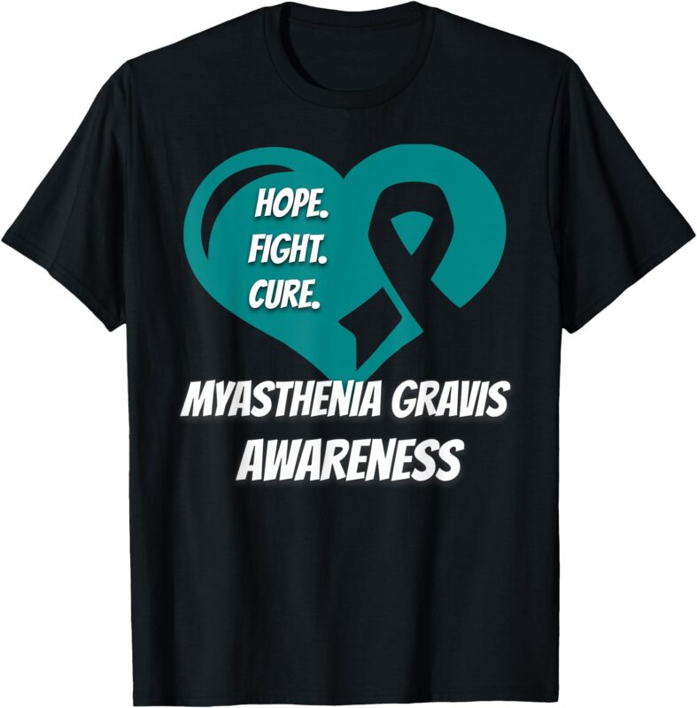 Myasthenia Gravis Tshirt Hope Fight Cure