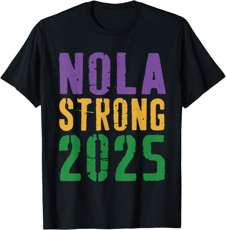 NOLA Strong 2025 Men Women T-Shirt