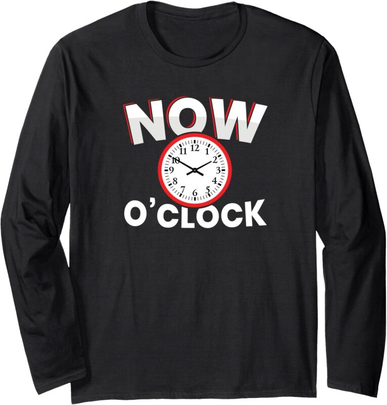 NOW o’Clock Long Sleeve T-Shirt