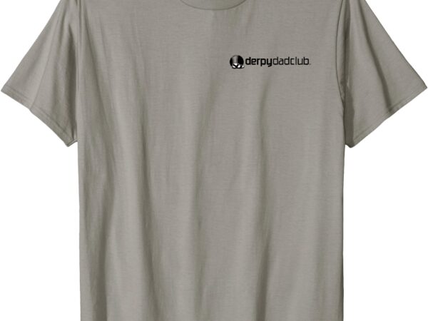 Official derpy dad club – for nerdy, dorky dads (front_back) t-shirt