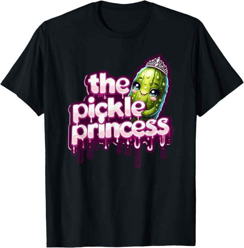 Pickle Princess Funny Cute Comfy Sassy Adorable T-Shirt