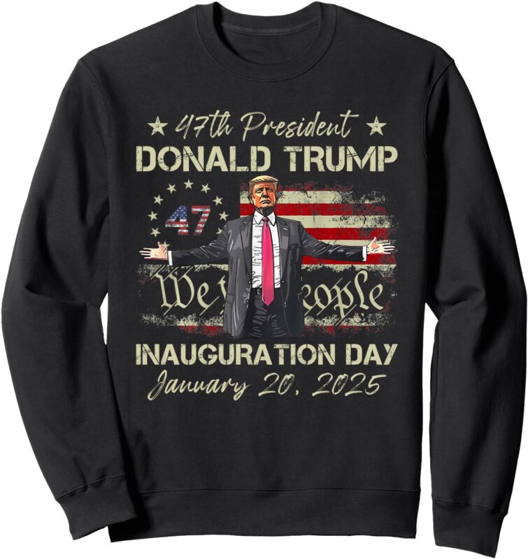 President Donald Trump Inauguration Day 2025 American Flag Sweatshirt