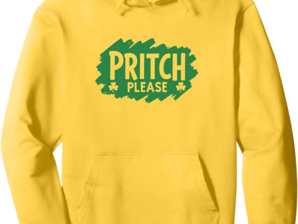 Pritch please pullover hoodie t shirt illustration