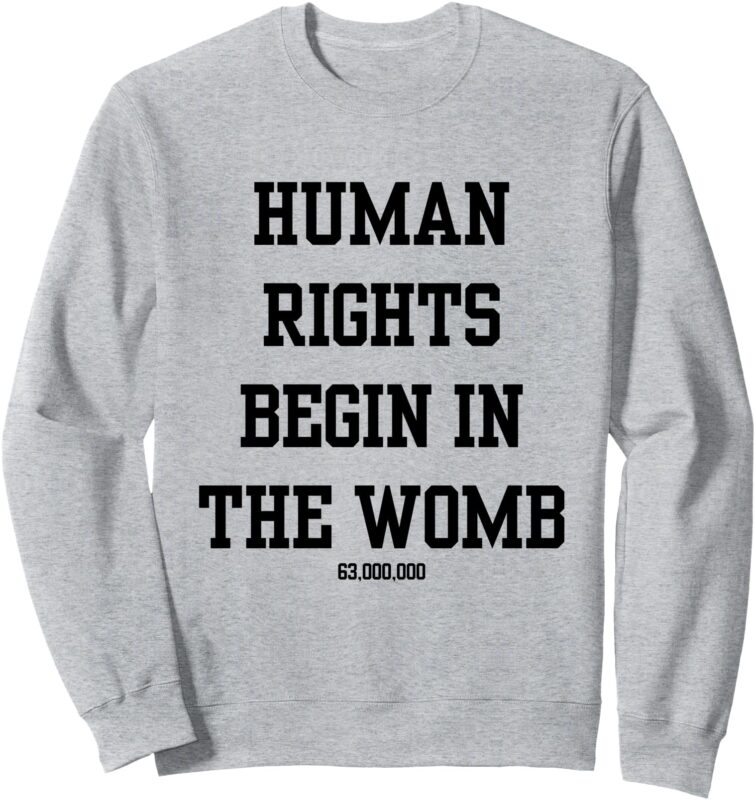 Pro-Life Human Rights Sweatshirt