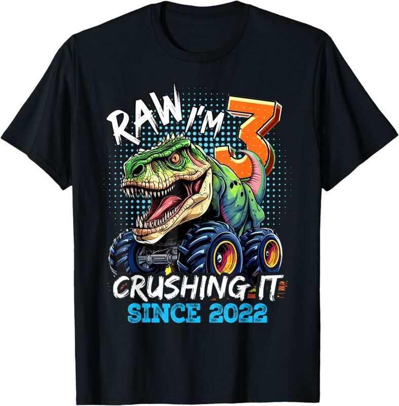 Rawr I’m 3 Crushing It Since 2022 Monster Truck Dinosaur T-Shirt