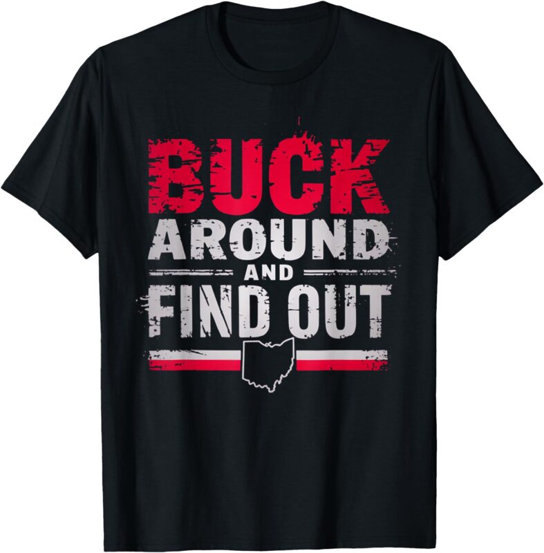 Retro Vintage Buck Around And Find Out Ohio Pride State T-Shirt
