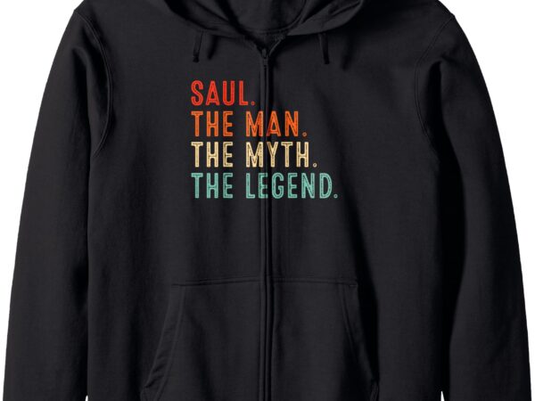 Saul the man the myth the legend shirt gifts for saul zip hoodie t shirt template vector