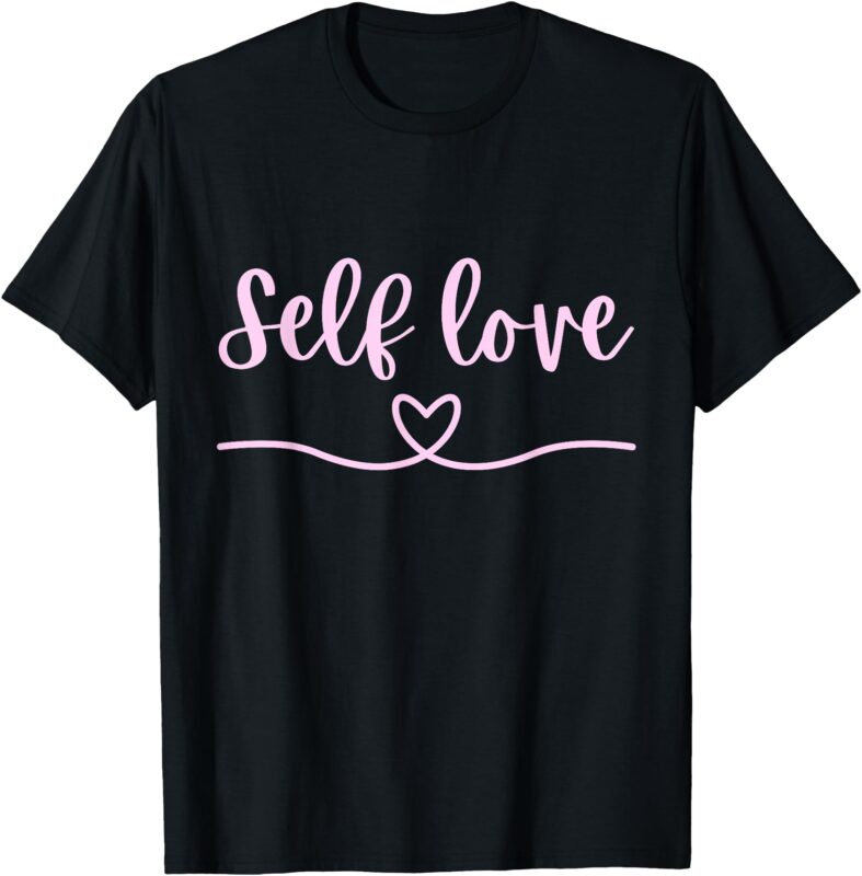 Self Love Valentine’s Day T-Shirt