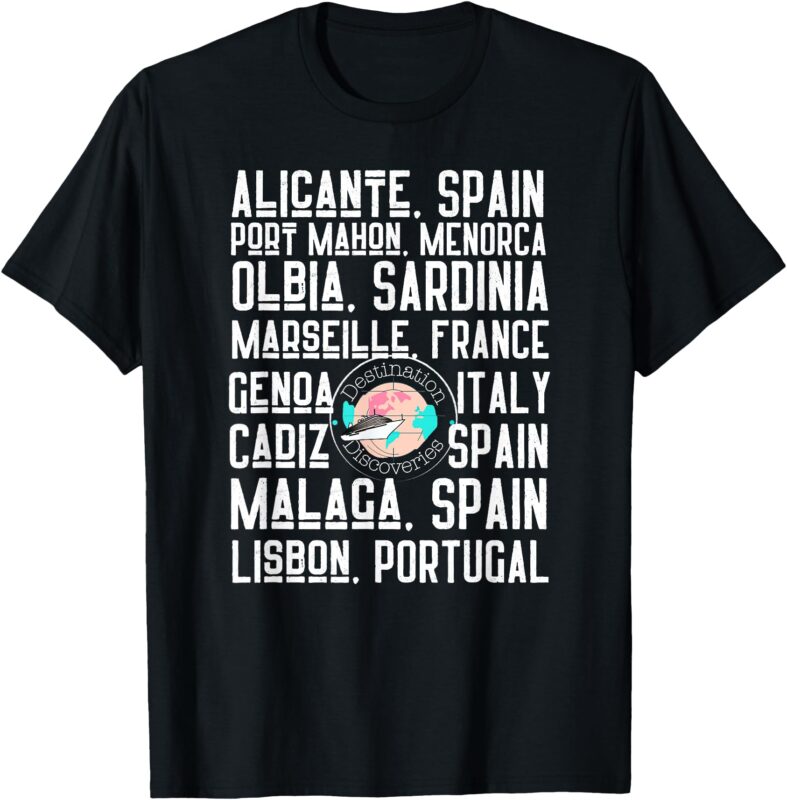 Spain, Menorca, Sardinia, France, Italy, Portugal cruise T-Shirt