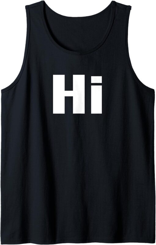 That Says Hi Shirt – A Design That Says Hi Tank Top