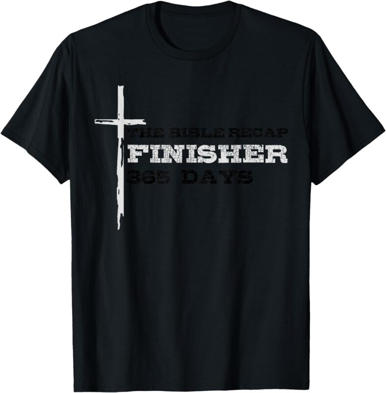 The Bible Recap Finisher 365 Days Christian Cross Religious T-Shirt