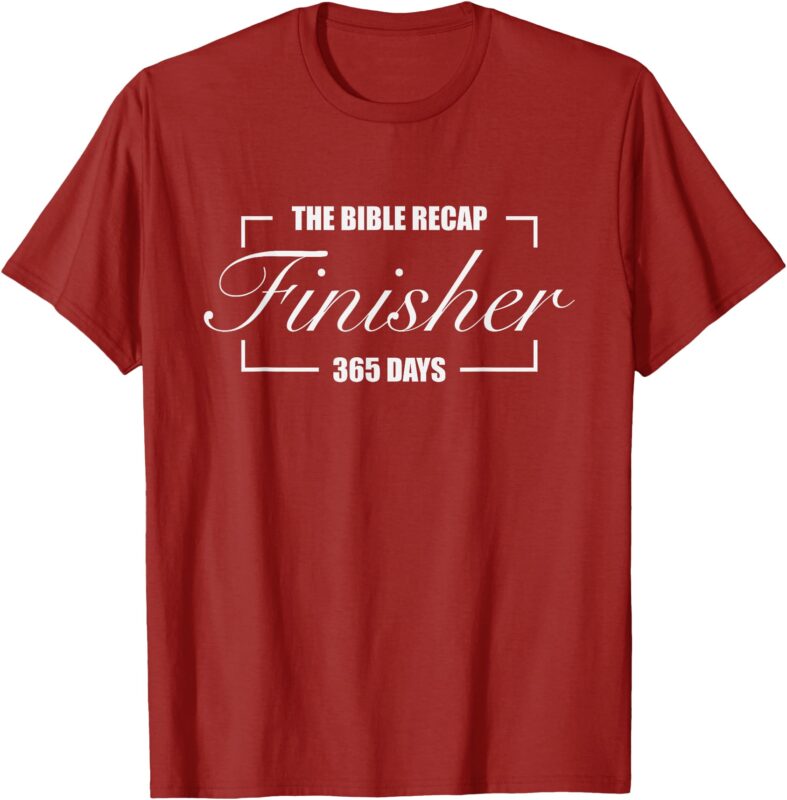 The Bible Recap Finisher 365 Days Christian Religious Red T-Shirt