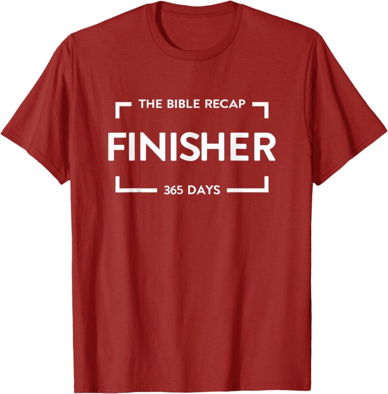 The Bible Recap Finisher 365 Days Funny Humour Quote T-Shirt