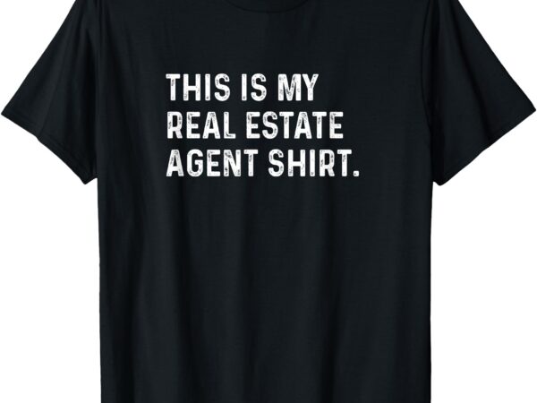 This is my real estate agent shirt – homes apartments lease t-shirt