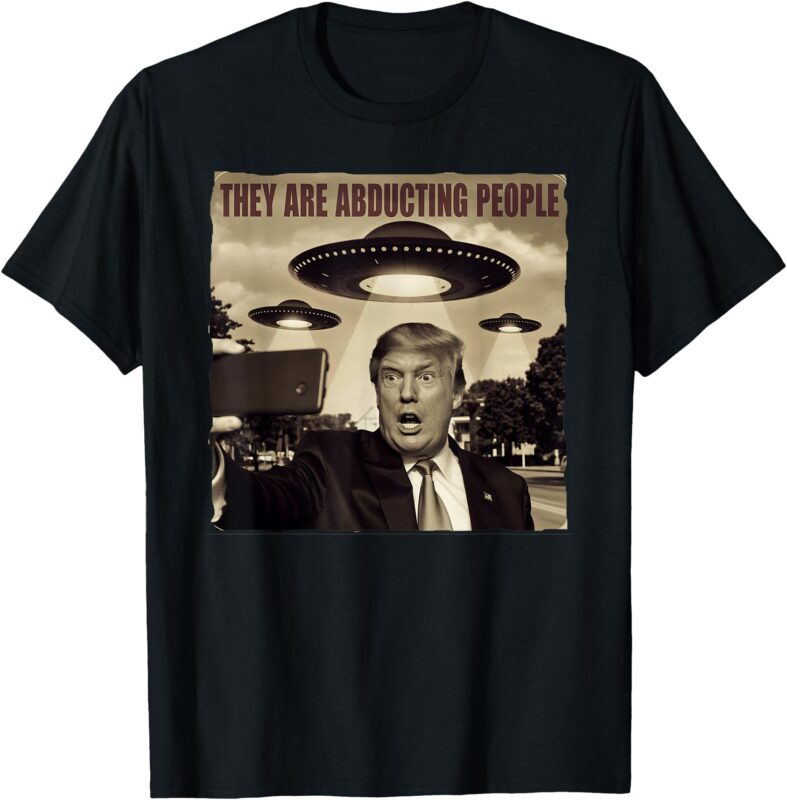 Trump Selfie UFO Alien Abduction, Trump Alien UFO Abduction T-Shirt