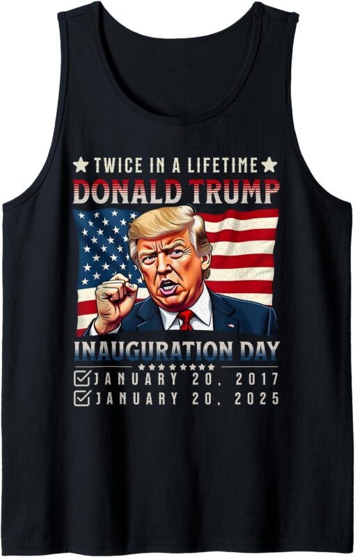 Twice In A Lifetime President Trump Inauguration Day 2025 Tank Top