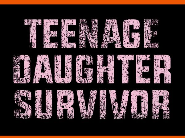 Teenage daughter survivor mom dad joke svg t shirt designs for sale Teenage daughter survivor mom dad joke svg t shirt designs for sale